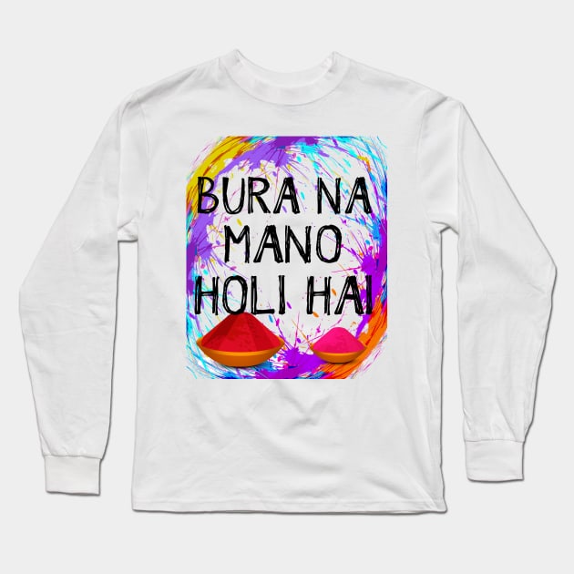 Cool Bura Na Mano Holi Hai, Happy Holi Festival India Colors Long Sleeve T-Shirt by DesignHND